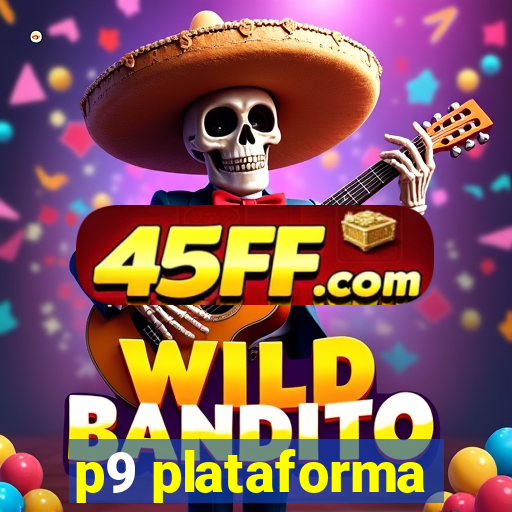 p9 plataforma